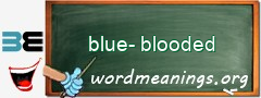 WordMeaning blackboard for blue-blooded